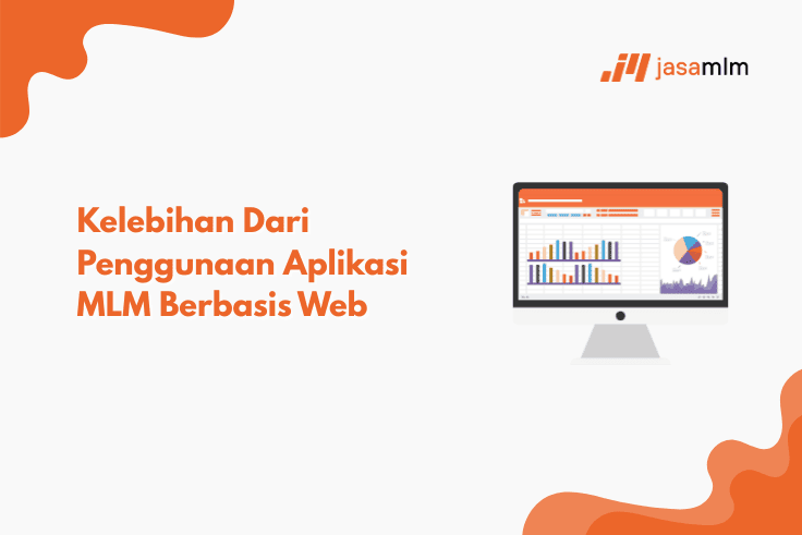 10 Kelebihan Aplikasi MLM Berbasis Web yang Wajib Anda Tahu