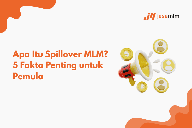 Apa Itu Spillover MLM? 5 Fakta Penting untuk Pemula