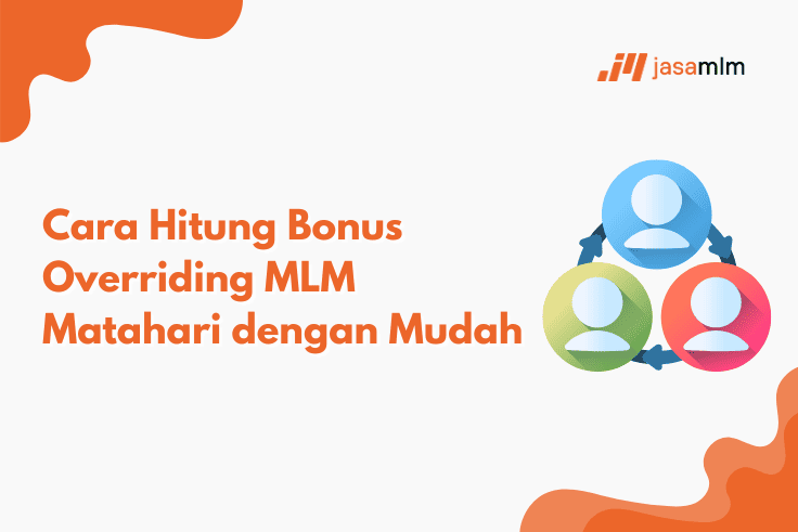 Cara Hitung Bonus Overriding MLM Matahari dengan Mudah