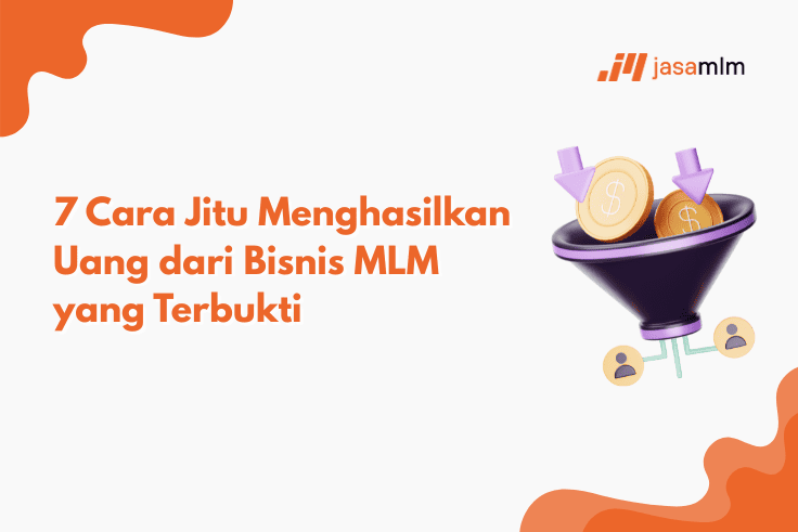 7 Cara Jitu Menghasilkan Uang dari Bisnis MLM
