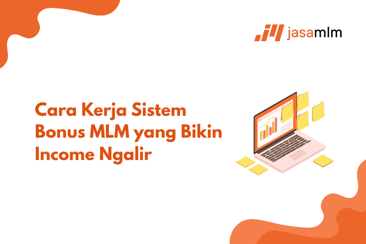 Cara Kerja Sistem Bonus MLM yang Bikin Income Mengalir Terus