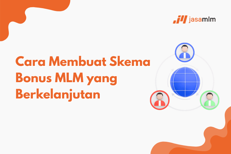 Cara Membuat Skema Bonus MLM yang Berkelanjutan