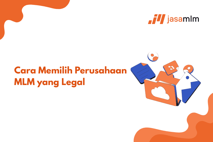 Cara Memilih Perusahaan MLM yang Legal & Terpercaya