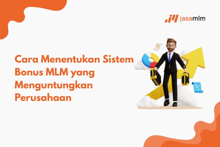 Cara Menentukan Sistem Bonus MLM yang Menguntungkan Perusahaan