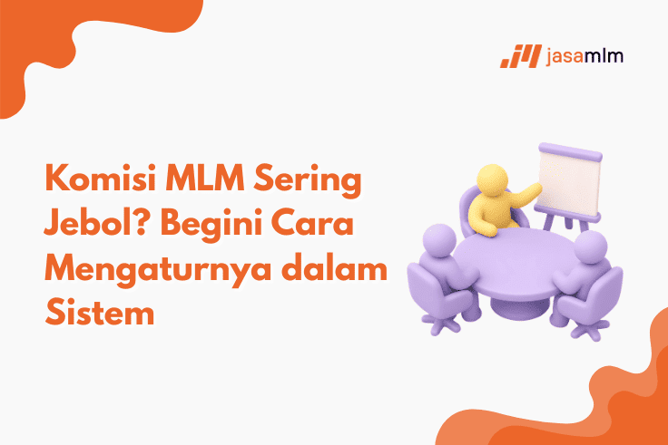 Komisi MLM Sering Jebol? Begini Cara Mengaturnya dalam Sistem