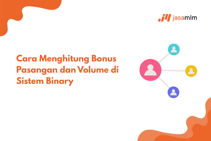 Cara Menghitung Bonus Pasangan dan Volume di Sistem Binary
