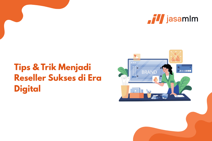 Tips & Trik Menjadi Reseller Sukses di Era Digital