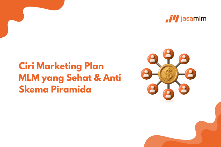 Ciri Marketing Plan MLM yang Sehat & Anti Skema Piramida