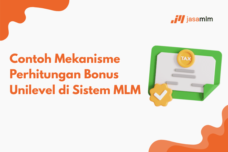 Contoh Mekanisme Perhitungan Bonus Unilevel di Sistem MLM