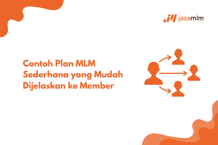 Contoh Plan MLM Sederhana yang Mudah Dijelaskan ke Member