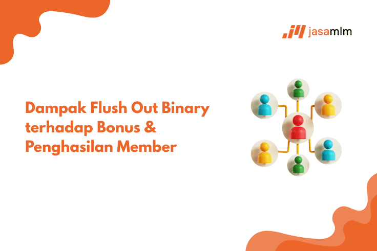 Dampak Flush Out Binary terhadap Bonus & Penghasilan Member