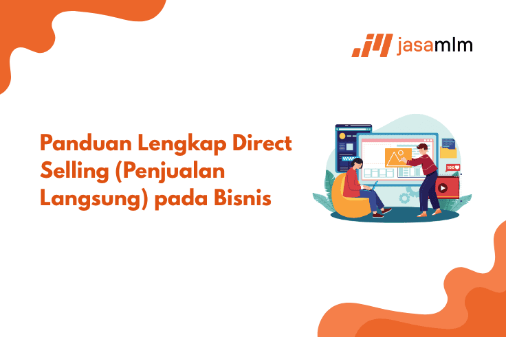 Panduan Lengkap Direct Selling (Penjualan Langsung) pada Bisnis