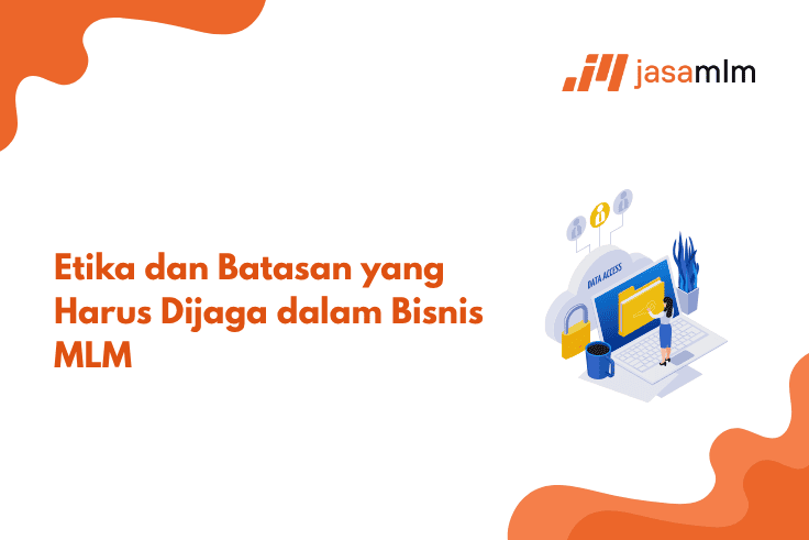 Etika dan Batasan yang Harus Dijaga dalam Bisnis MLM