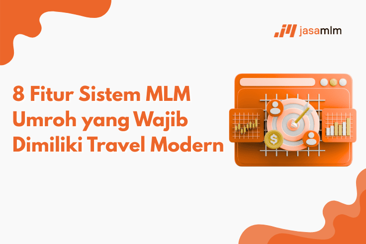 8 Fitur Sistem MLM Umroh yang Wajib Dimiliki Travel Modern