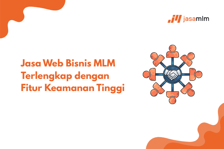 Jasa Web Bisnis MLM Terlengkap dengan Fitur Keamanan Tinggi