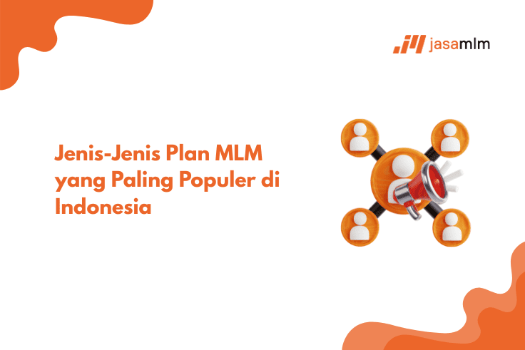 Jenis Plan MLM yang Paling Populer & Terbaik di Indonesia