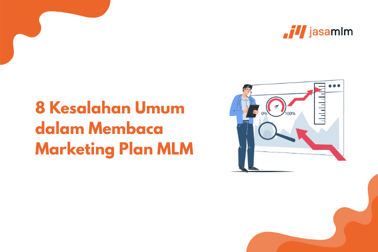 8 Kesalahan Umum dalam Membaca Marketing Plan MLM