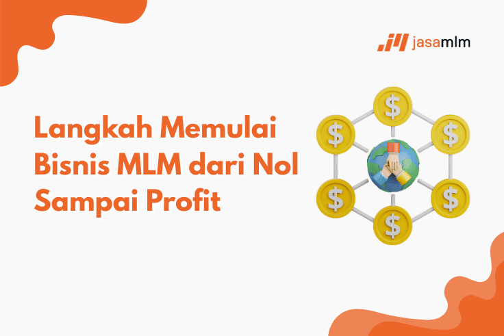 Langkah Memulai Bisnis MLM dari Nol Sampai Profit