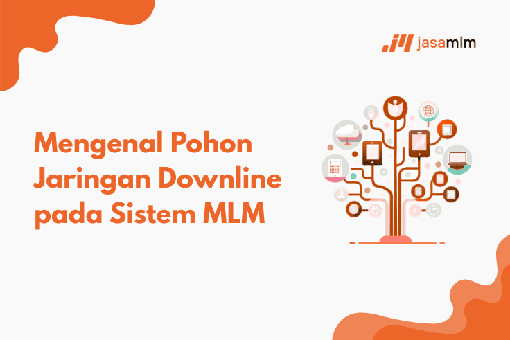 Mengenal Pohon Jaringan Downline Pada Sistem MLM