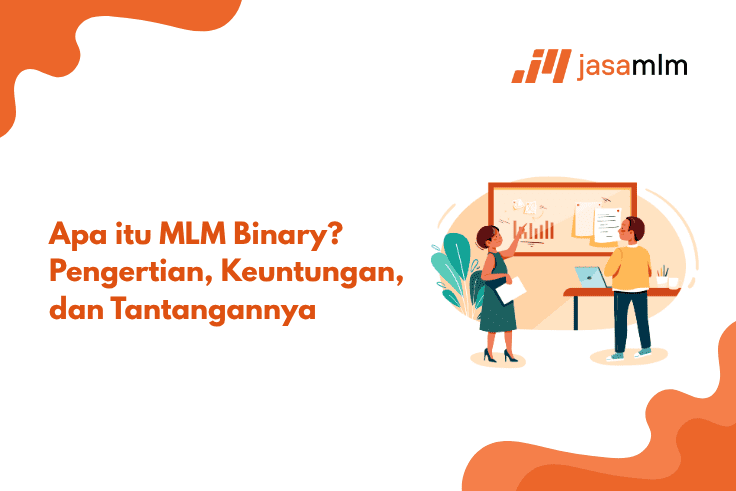 Apa itu MLM Binary? Pengertian, Keuntungan, dan Tantangannya