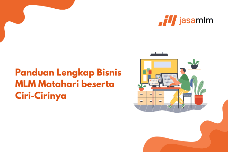 Panduan Lengkap Bisnis MLM Matahari beserta Ciri-Cirinya