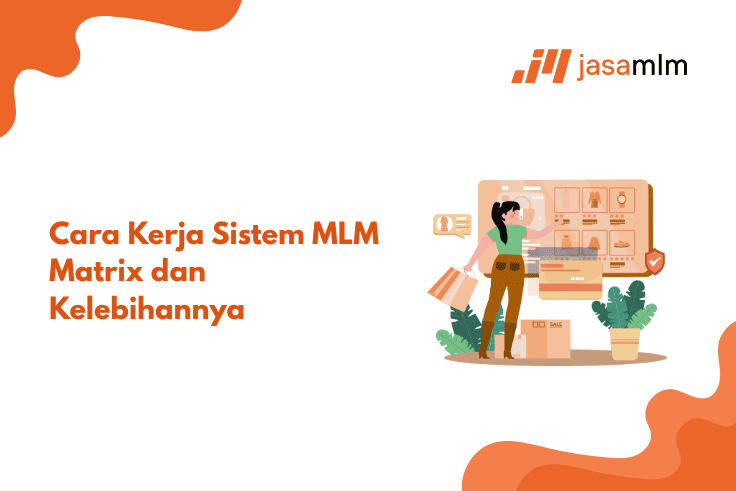 Cara Kerja Sistem MLM Matrix dan Kelebihannya
