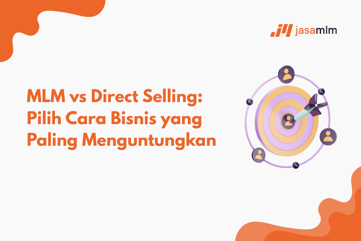 MLM dan Direct Selling: Mana yang Lebih Menguntungkan