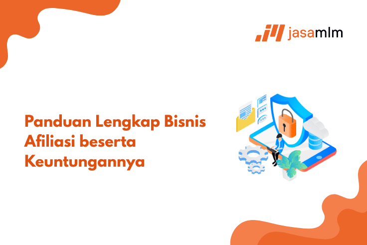 Panduan Lengkap Bisnis Afiliasi beserta Keuntungannya