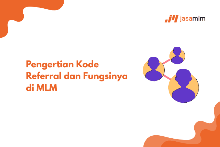 Pengertian Kode Referral dan Fungsinya di MLM