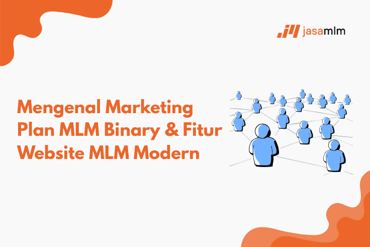 Mengenal Marketing Plan Binary dalam Bisnis MLM Secara Lengkap