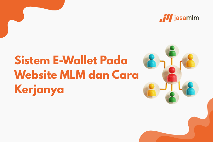 Sistem E-Wallet Pada Website MLM dan Cara Kerjanya