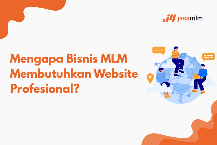 6 Alasan Utama Bisnis MLM Membutuhkan Website Profesional