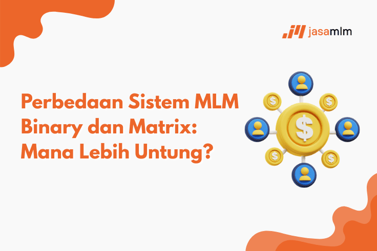 Perbedaan Sistem MLM Binary dan Matrix: Mana Lebih Untung?