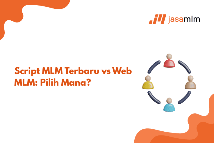 Script MLM Terbaru vs Web MLM: Pilih Mana?