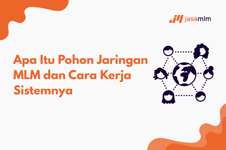 Apa Itu Pohon Jaringan MLM dan Cara Kerja Sistemnya