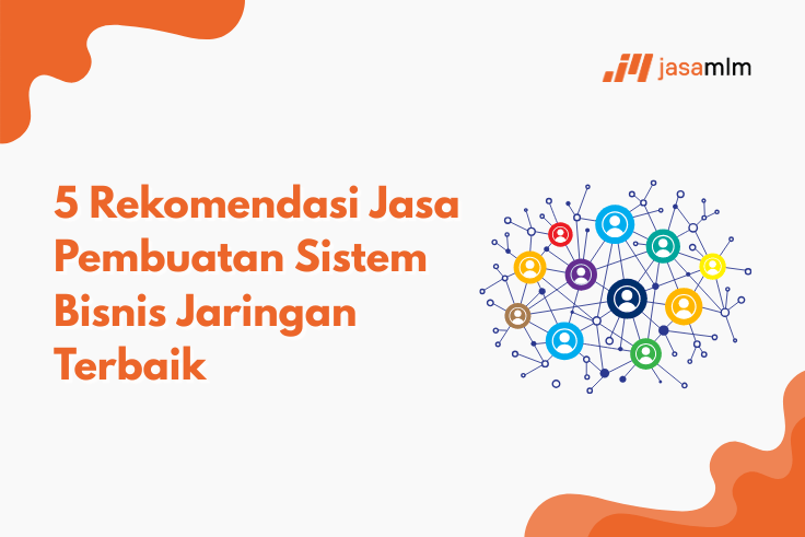 5 Rekomendasi Jasa Pembuatan Sistem Bisnis Jaringan Terbaik 