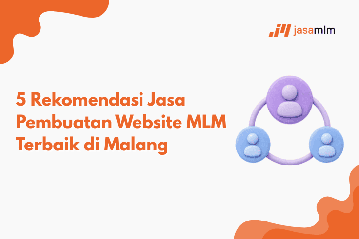 5 Rekomendasi Jasa Pembuatan Website MLM Terbaik di Malang