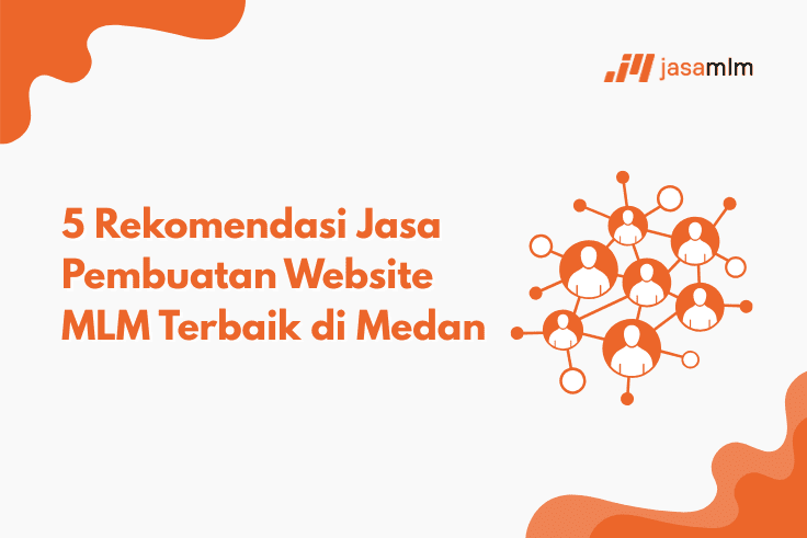 5 Rekomendasi Jasa Pembuatan Website MLM Terbaik di Medan