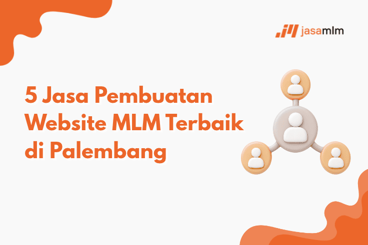 5 Jasa Pembuatan Website MLM Terbaik di Palembang