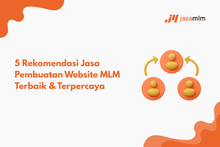 Rekomendasi Jasa Pembuatan Website MLM Terbaik & Terpercaya