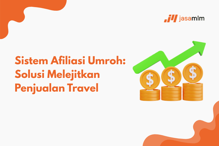 Sistem Afiliasi Umroh: Solusi Melejitkan Penjualan Travel