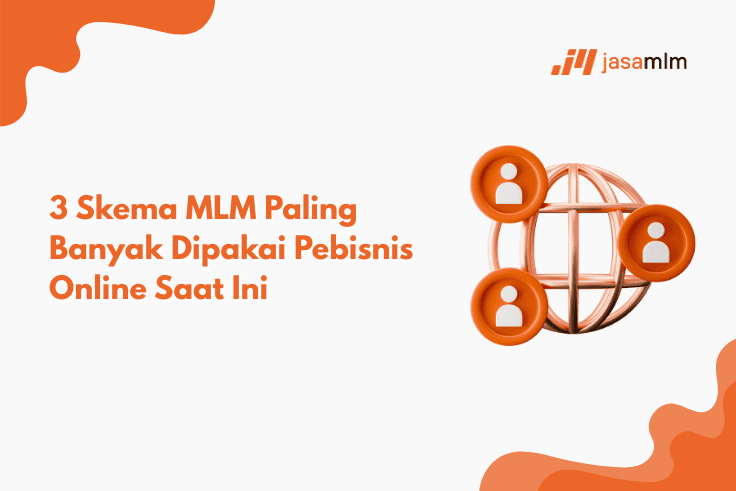 3 Skema MLM Paling Banyak Dipakai Pebisnis Online Saat Ini