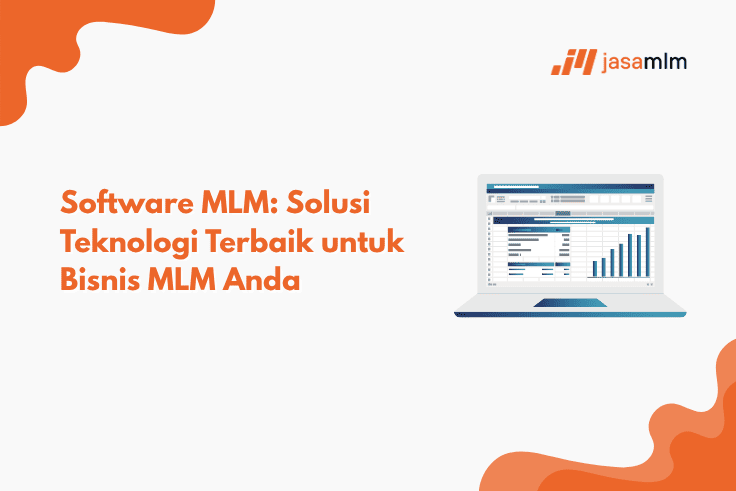 Software MLM: Solusi Teknologi Terbaik untuk Bisnis MLM Anda