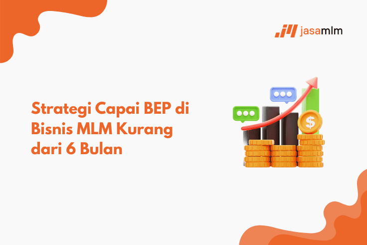 Strategi Capai BEP di Bisnis MLM Kurang dari 6 Bulan