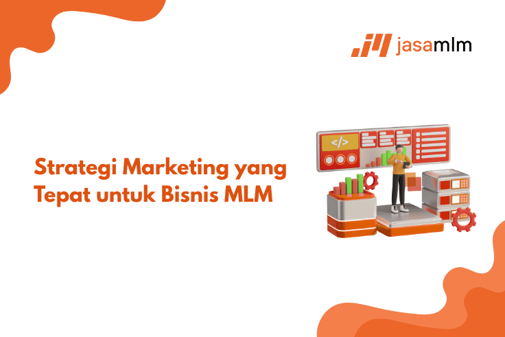 Strategi Marketing yang Tepat untuk Bisnis MLM