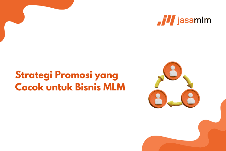 Strategi Promosi yang Cocok untuk Bisnis MLM 