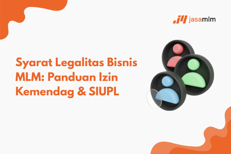 Syarat Legalitas Bisnis MLM: Panduan Izin Kemendag & SIUPL