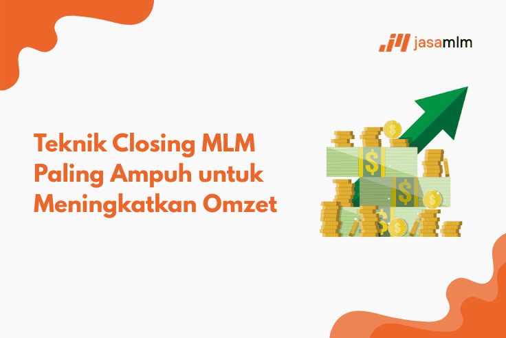 Teknik Closing MLM Paling Ampuh untuk Meningkatkan Omzet