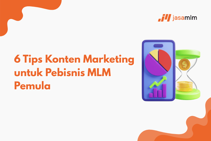 6 Tips Konten Marketing untuk Pebisnis MLM Pemula