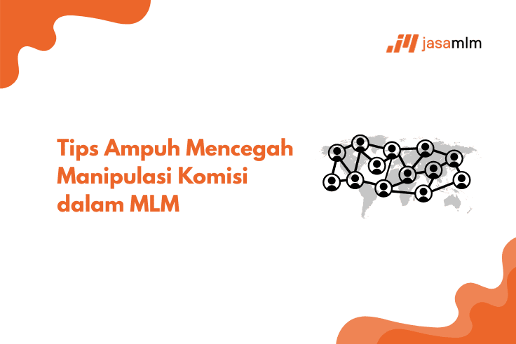 Tips Ampuh Mencegah Manipulasi Komisi dalam MLM